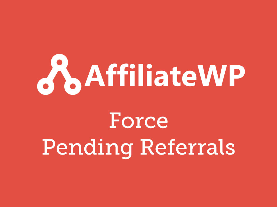 AffiliateWP Force Pending Referrals Addon 1.2