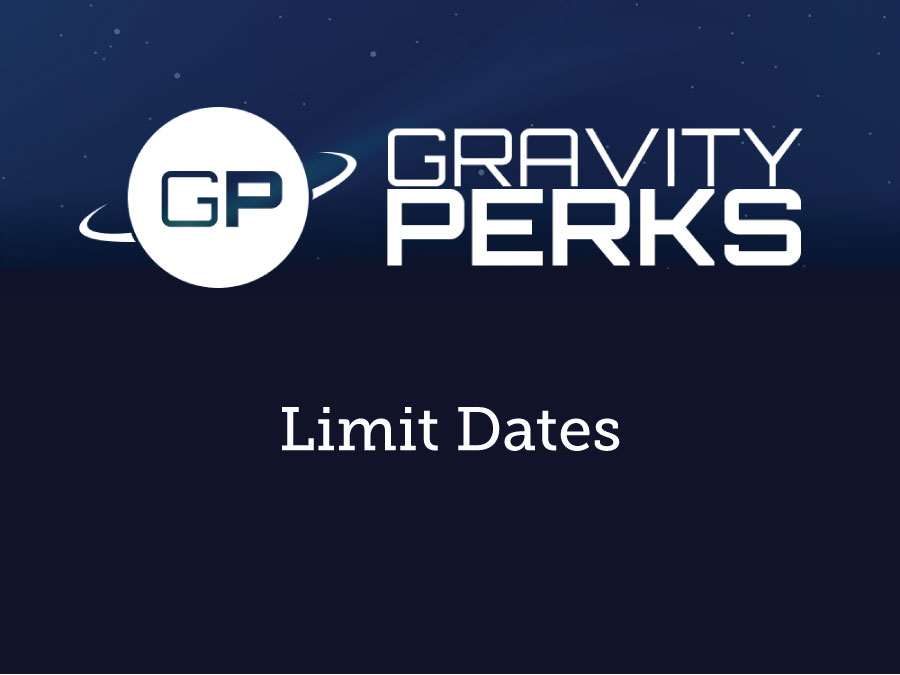 Gravity Perks Limit Dates 1.1.22