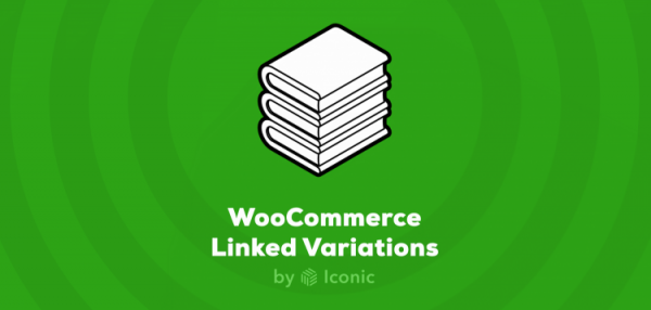 Iconic - WooCommerce Linked Variations 1.7.0