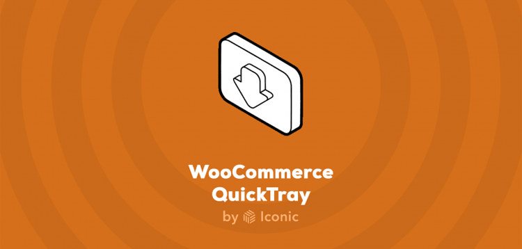 Iconic - WooCommerce QuickTray  1.0.4