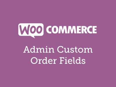 WooCommerce Admin Custom Order Fields 1.16.0