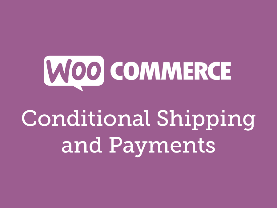 WooCommerce Conditional Shipping and Payments 1.11.0