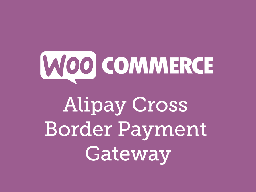 WooCommerce Alipay Cross Border Payment Gateway 3.0